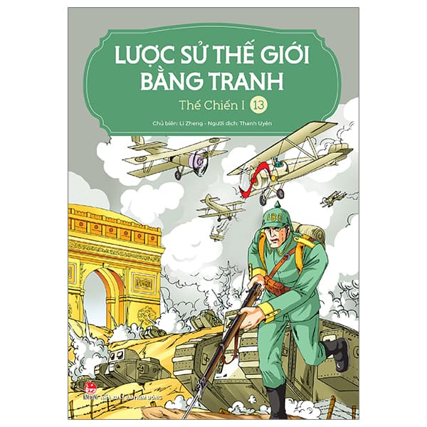 Sách Lược Sử Thế Giới Bằng Tranh - Tập 13 - Thế Chiến I (Tái Bản 2 - Chì