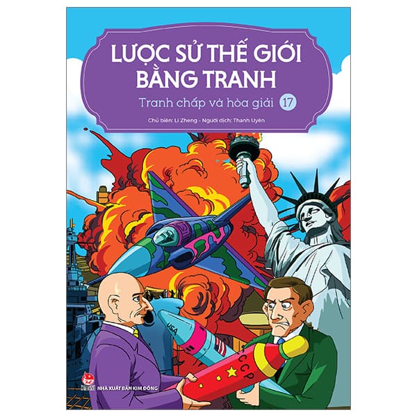 Sách Lược Sử Thế Giới Bằng Tranh - Tập 17 - Tranh Chấp Và Hòa Giải - Li Zheng