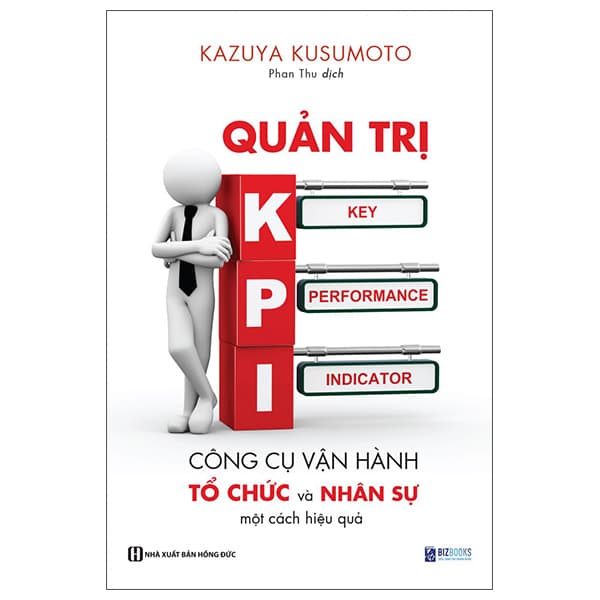 Sách Quản Trị KPI - Công Cụ Vận Hành Tổ Chức Và Nhân Sự Một Cách - Kazuys Kusumoto