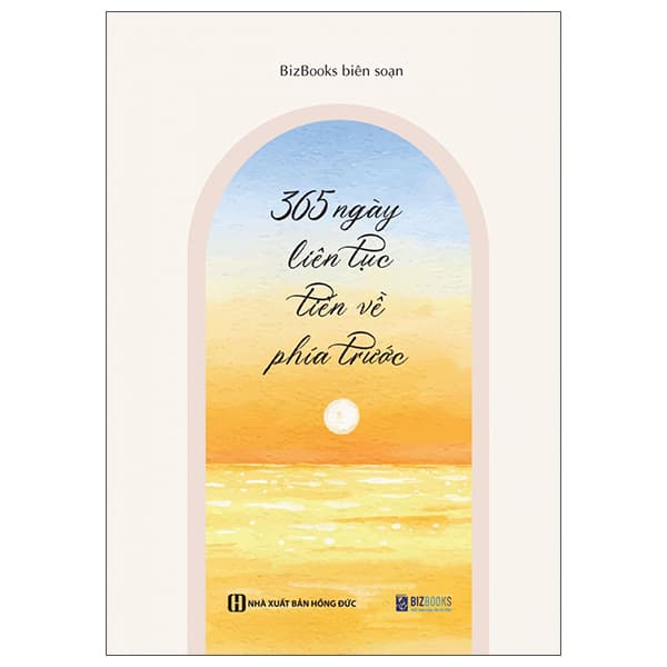 Sách 365 Ngày Liên Tục Tiến Về Phía Trước - Bizbooks