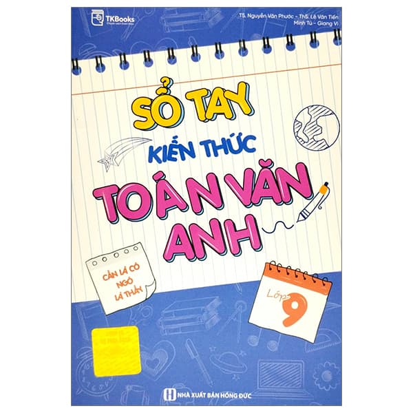 Sách Sổ Tay Kiến Thức Toán-Văn-Anh Lớp 9 - ThS Lê Văn Tiến