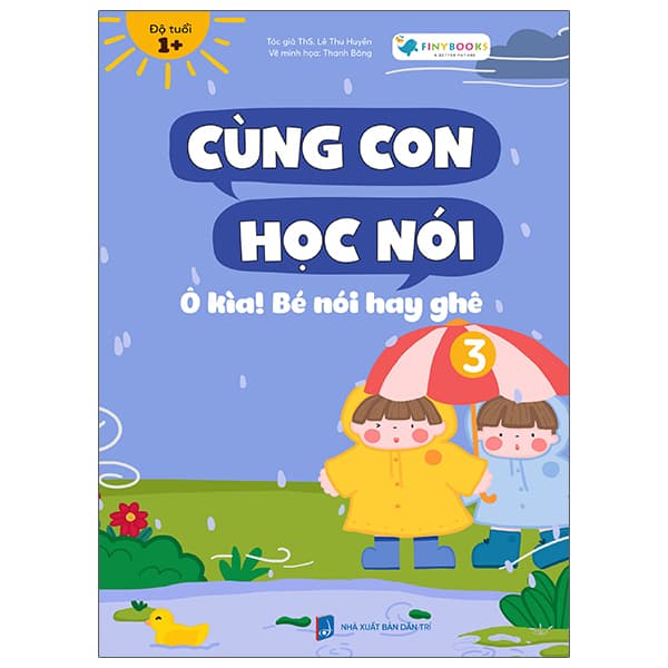 Sách Cùng Con Học Nói 3 - Ô Kìa Bé Nói Hay Ghê - Lê Thu Huyền