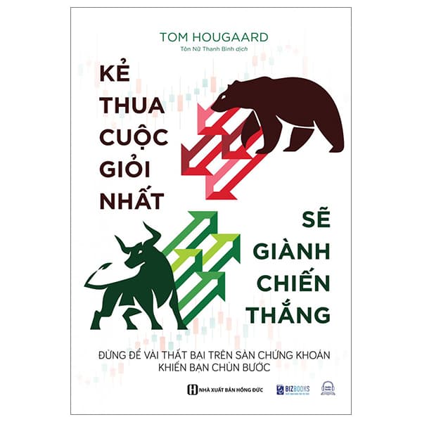 Sách Kẻ Thua Cuộc Giỏi Nhất Sẽ Giành Chiến Thắng - Tom Hougaard