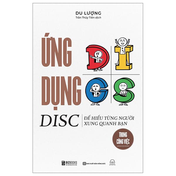 Sách Ứng Dụng Disc Để Hiểu Từng Người Xung Quanh Bạn - Trong Công Vi� - Du Lượng