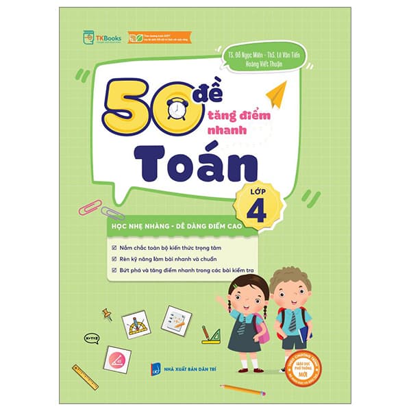 Sách 50 Đề Tăng Điểm Nhanh Toán Lớp 4 (Theo Chương Trình Của Bộ Sách - ThS Lê Văn Tiến