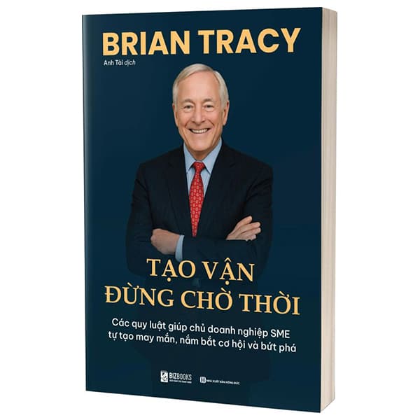 Sách Tạo Vận - Đừng Chờ Thời - Các Quy Luật Giúp Chủ Doanh Nghiệp S - Brian Tracy