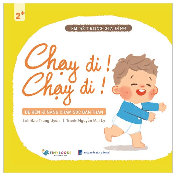 Sách Em Bé Trong Gia Đình - Chạy Đi! Chạy Đi! - Đào Trung Uyên