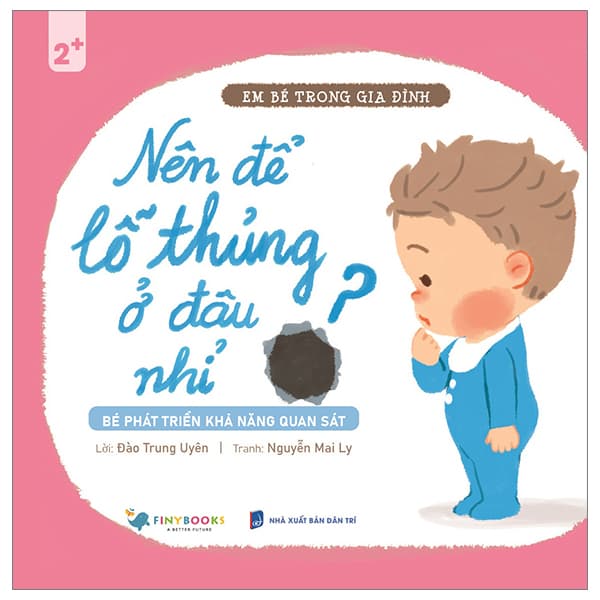 Sách Em Bé Trong Gia Đình - Nên Để Lỗ Thủng Ở Đâu Nhỉ? - Đào Trung Uyên