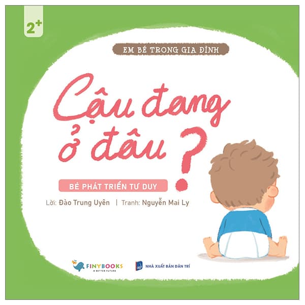 Sách Em Bé Trong Gia Đình - Cậu Đang Ở Đâu? - Đào Trung Uyên