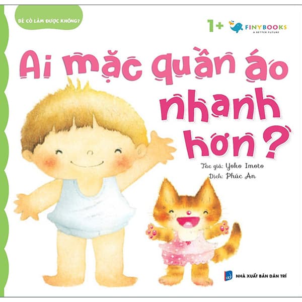 Sách Bé Có Làm Được Không? - Ai Mặc Quần Áo Nhanh - Yoko Imoto