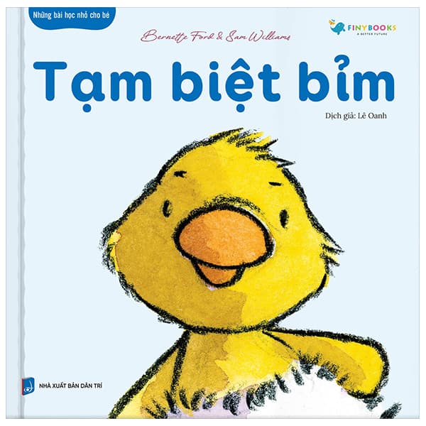 Sách Những Bài Học Nhỏ Cho Bé - Tạm Biệt Bỉm - Bernette Ford