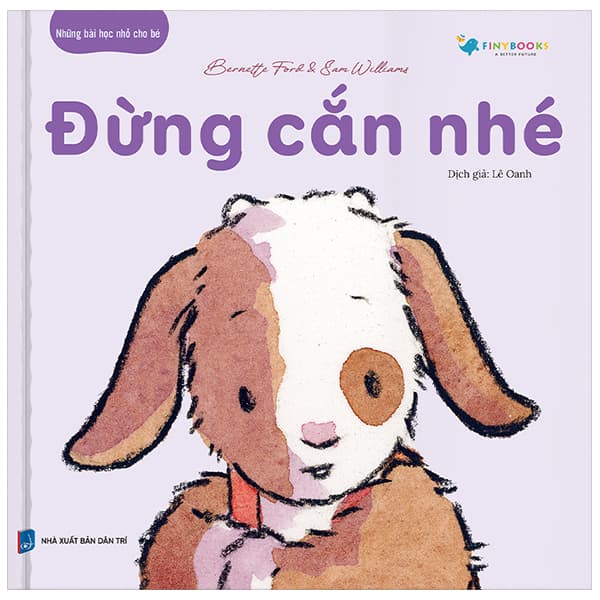 Sách Những Bài Học Nhỏ Cho Bé - Đừng Cắn Nhé - Bernette Ford