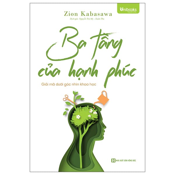 Sách Ba Tầng Của Hạnh Phúc - Giải Mã Dưới Góc Nhìn Khoa Học - Zion Kabasawa