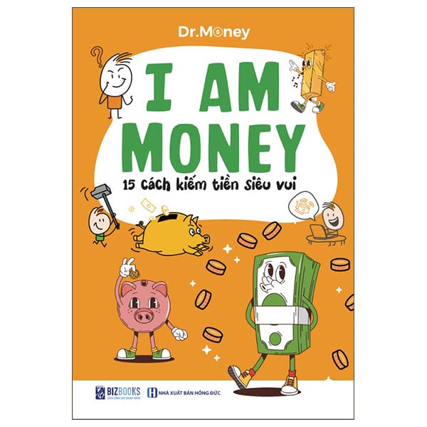 Sách I Am Money - 15 Cách Kiếm Tiền Siêu Vui - Dr.Money
