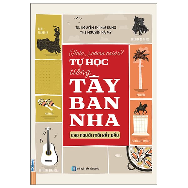 Sách Hola, ¿Cómo Estás? - Tự Học Tiếng Tây Ban Nha Cho Người Mới Bắt - Nguyễn Thị Kim Dung