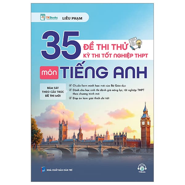 Sách 35 Đề Thi Thử Kỳ Thi Tốt Nghiệp THPT - Môn Tiếng Anh - Liễu Phạm