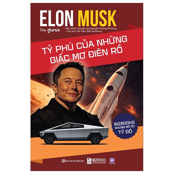 Sách Những Bộ Óc Tỷ Đô - Elon Musk - Tỷ Phú Của Những Giấc Mơ Điê - The Gurus
