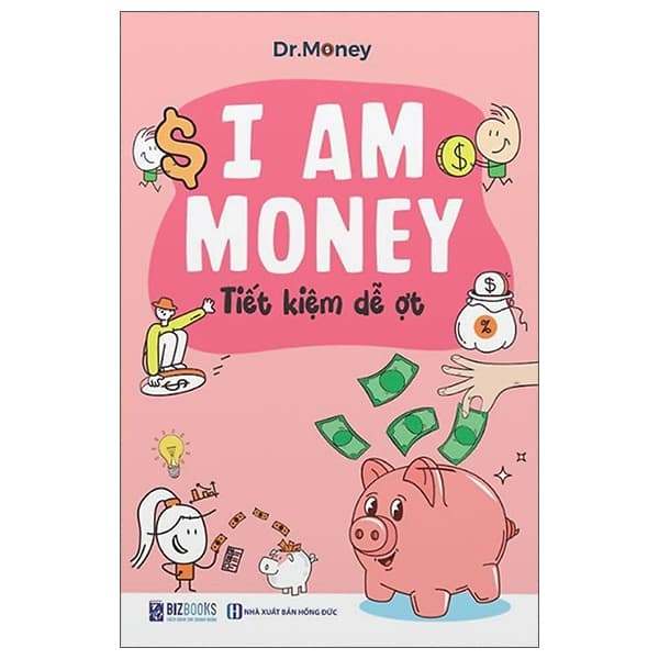 Sách I Am Money - Tiết Kiệm Dễ Ợt - Dr.Money