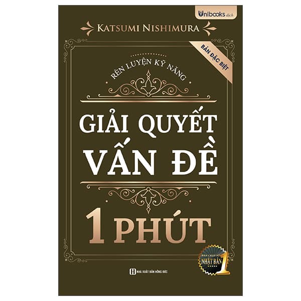 Sách Rèn Luyện Kỹ Năng Giải Quyết Vấn Đề 1 Phút - Bản Đặc Biệt - Katsumi Nishimura