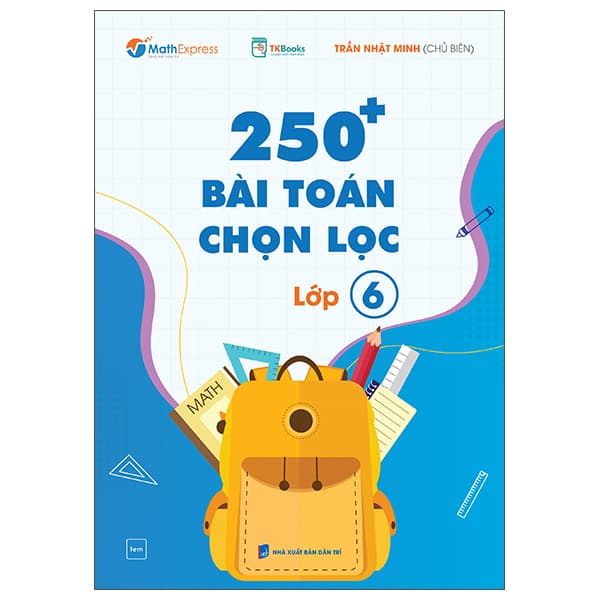 Sách 250+ Bài Toán Chọn Lọc Lớp 6 - Trần Nhật Minh