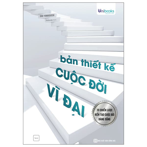 Sách Bản Thiết Kế Cuộc Đời Vĩ Đại - 20 Chiến Lược Kiến Tạo Cu� - Shu Yamaguchi