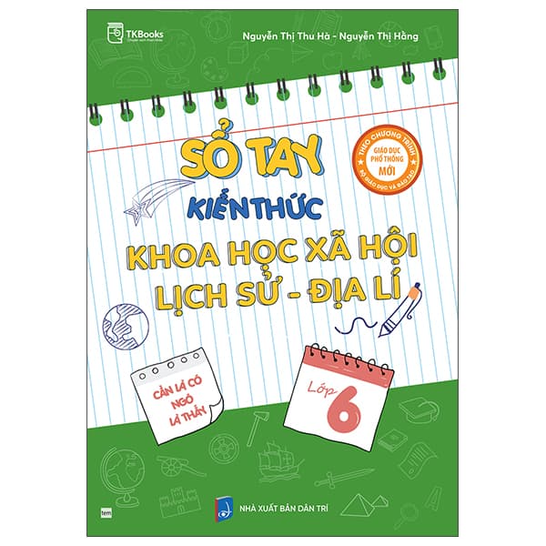 Sách Sổ Tay Kiến Thức Khoa Học Xã Hội-Lịch Sử-Địa Lí Lớp 6 - Nguyễn Thị Thu Hà