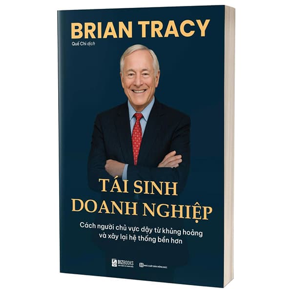 Sách Tái Sinh Doanh Nghiệp - Cách Người Chủ Vực Dậy Từ Khủng Hoảng - Brian Tracy