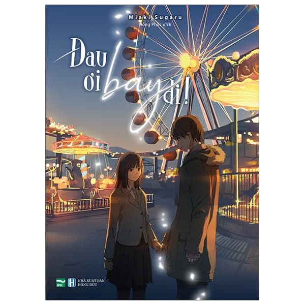 Sách Đau Ơi Bay Đi! - Miaki Sugaru