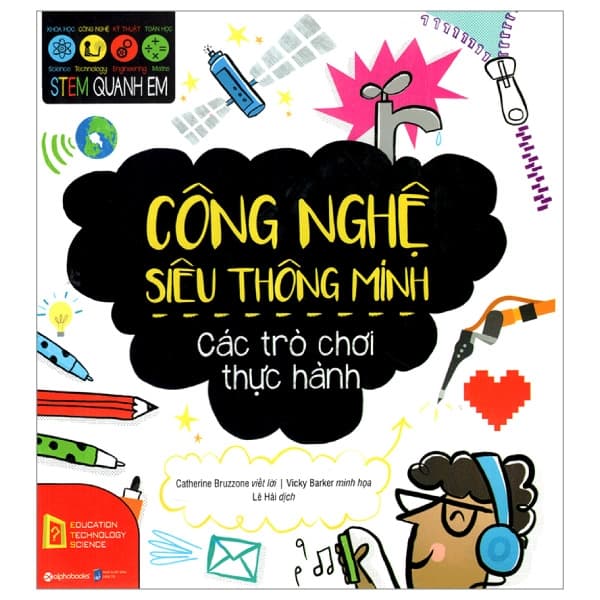 Sách STEM - Công Nghệ Siêu Thông Minh - Catherine Bruzzone viết lời Vicky