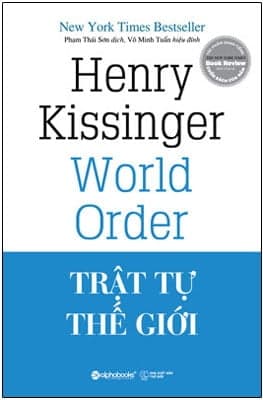 Sách Trật Tự Thế Giới (Tái Bản 2018) - Henry Kissinger