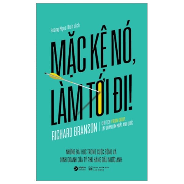 Sách Mặc Kệ Nó, Làm Tới Đi! (Tái Bản 2023) - Richard Branson