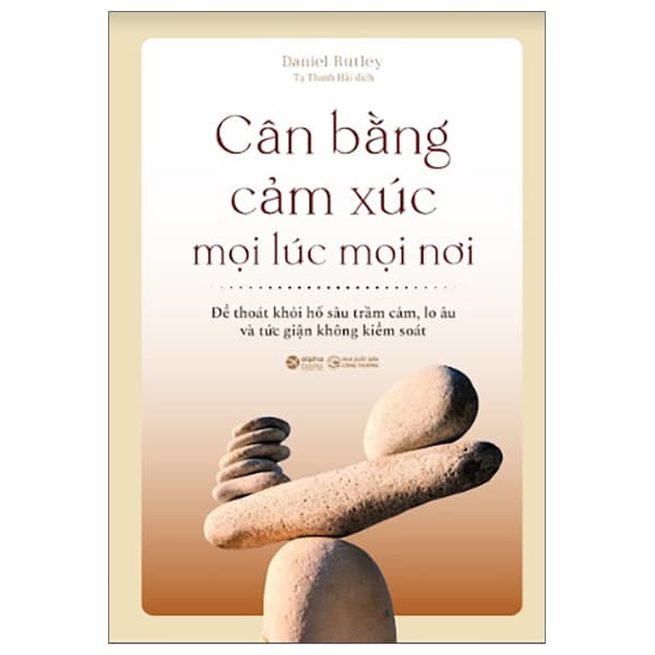 Sách Cân Bằng Cảm Xúc Mọi Lúc Mọi Nơi (Tái Bản 2025) - Daniel Rutley