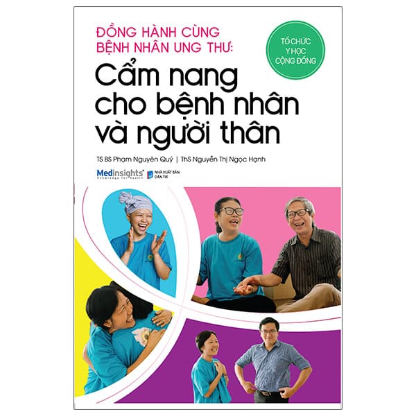 Sách Đồng Hành Cùng Bệnh Nhân Ung Thư: Cẩm Nang Cho Bệnh Nhân Và Ngư� - TS BS Phạm Nguyên Quý