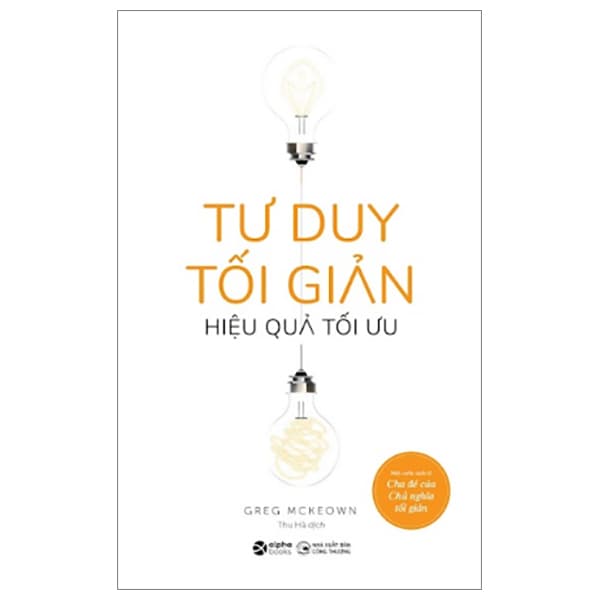 Sách Tư Duy Tối Giản - Hiệu Quả Tối Ưu - Greg McKeown