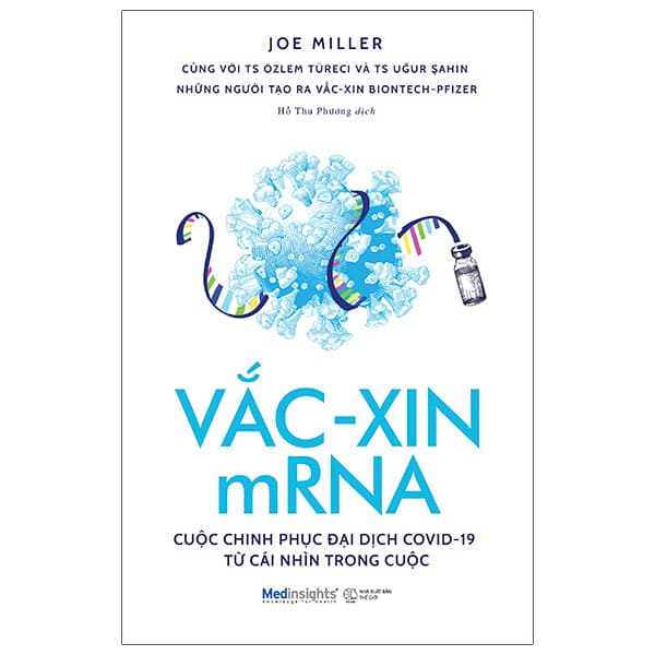 Sách Vắc-Xin MRNA - Cuộc Chinh Phục Đại Dịch Covid-19 Từ Cái Nhìn Trong - Joe Miller