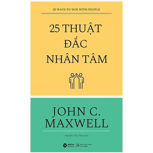 Sách 25 Thuật Đắc Nhân Tâm (Tái Bản 2022) - John C Maxwell
