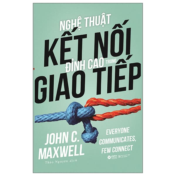 Sách Nghệ Thuật Kết Nối Đỉnh Cao Trong Giao Tiếp - John C Maxwell