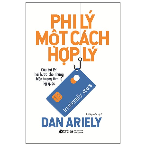 Sách Phi Lý Một Cách Hợp Lý - Dan Ariely