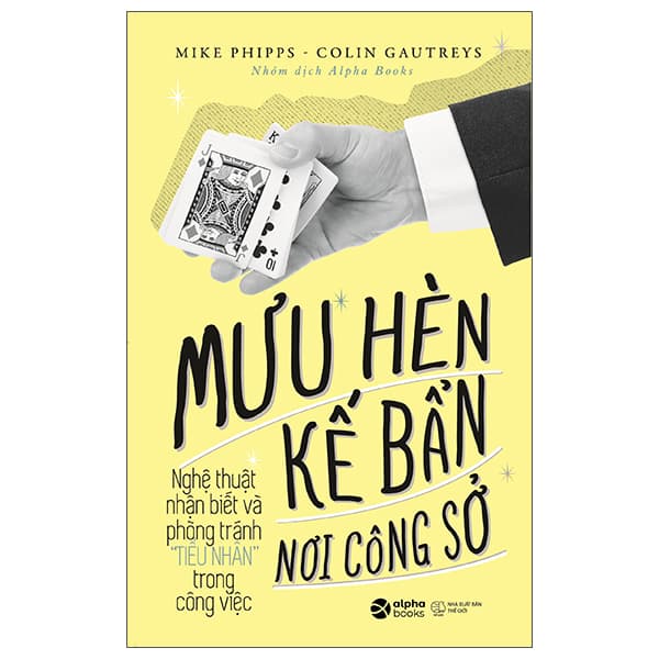 Sách Mưu Hèn Kế Bẩn Nơi Công Sở Nghệ Thuật Nhận Biết Và Phòng Trá - Mike Phipps