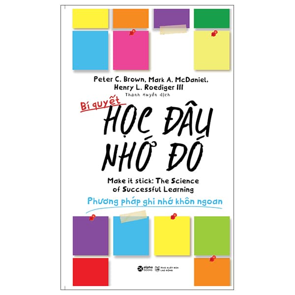 Sách Bí Quyết Học Đâu Nhớ Đó (Tái Bản) - Peter C Brown