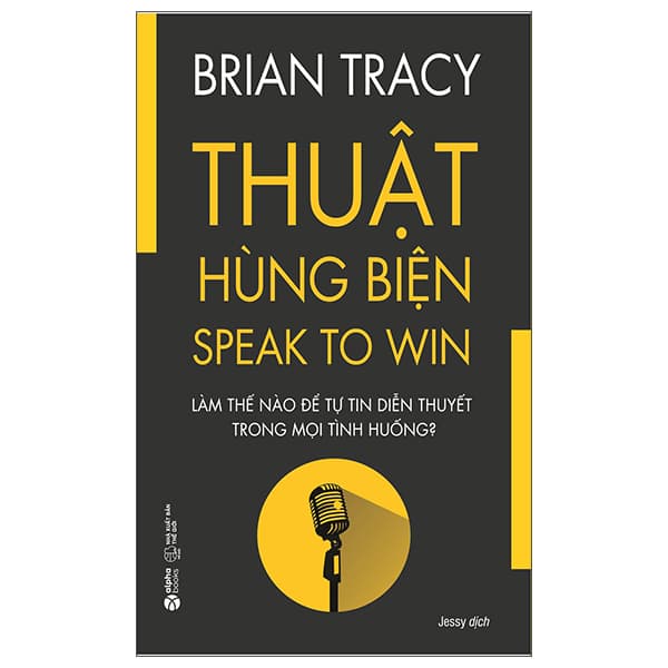 Sách Thuật Hùng Biện - Speak To Win - Hú