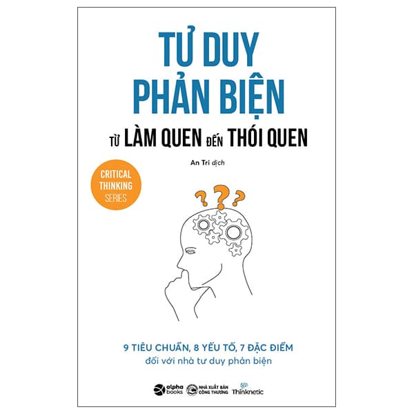 Sách Tư Duy Phản Biện Từ Làm Quen Đến Thói Quen - Thinknetic