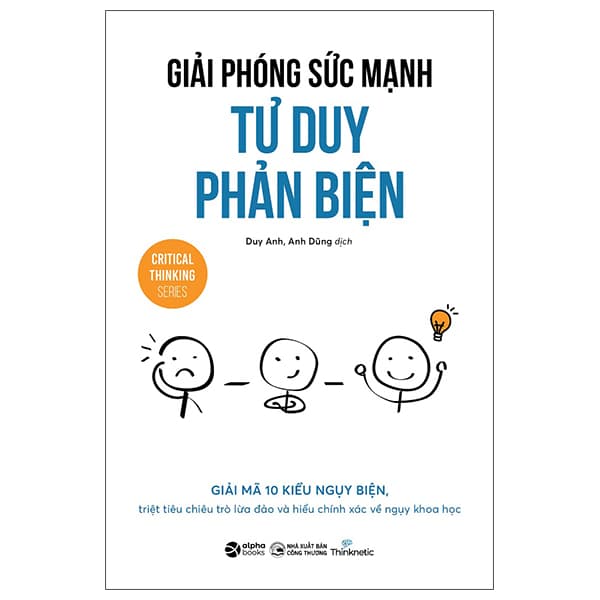 Sách Giải Phóng Sức Mạnh Tư Duy Phản Biện - Nhóm tác giả Thinknetic