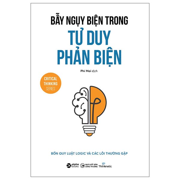 Sách Bẫy Ngụy Biện Trong Tư Duy Phản Biện - Nhóm tác giả Thinknetic