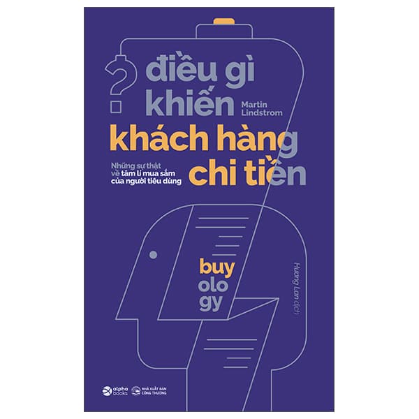 Sách Điều Gì Khiến Khách Hàng Chi Tiền (Tái Bản 2023) - Martin Lindstrom