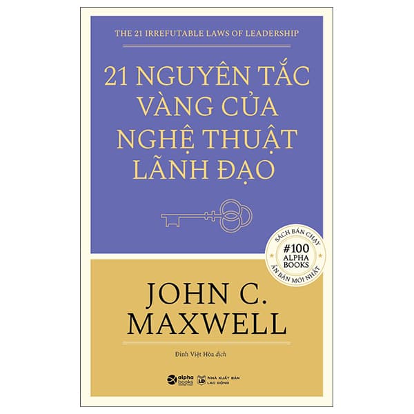 Sách 21 Nguyên Tắc Vàng Của Nghệ Thuật Lãnh Đạo (Tái Bản) - John C Maxwell