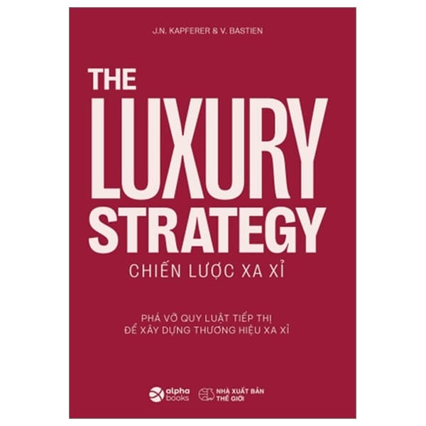 Sách The Luxury Strategy - Chiến Lược Xa Xỉ