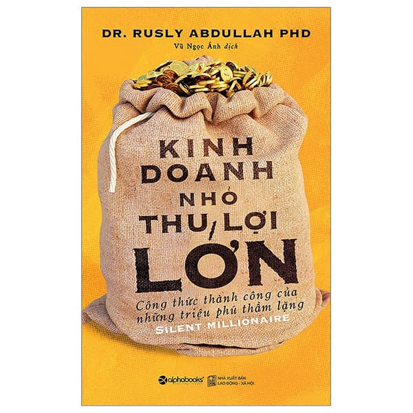Sách Kinh Doanh Nhỏ Thu Lợi Lớn (Tái Bản 2023) - Dr. Rusly Abdullah PHD