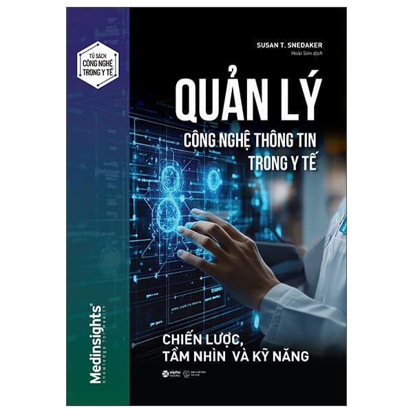 Sách Quản Lý Công Nghệ Thông Tin Trong Y Tế - Chiến Lược, Tầm Nhìn V� - Susan T. Snedaker