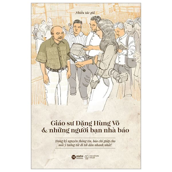 Sách Giáo Sư Đặng Hùng Võ Và Những Người Bạn Nhà Báo - Hú